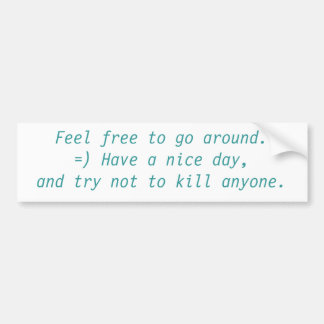 Voel je vrij om rond te gaan. bumpersticker