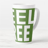 Voel je vrij Print Novelty; Groene achtergrond Latte Mok (Rechterhoek)