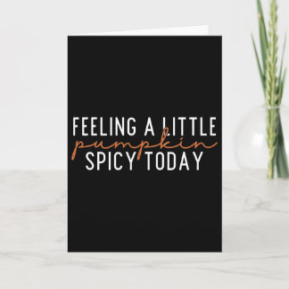Voel me een beetje pompoen pittig vandaag  kaart