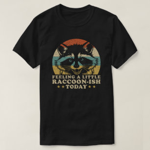 Voel me vandaag een beetje als een wasbeer Retro z T-shirt