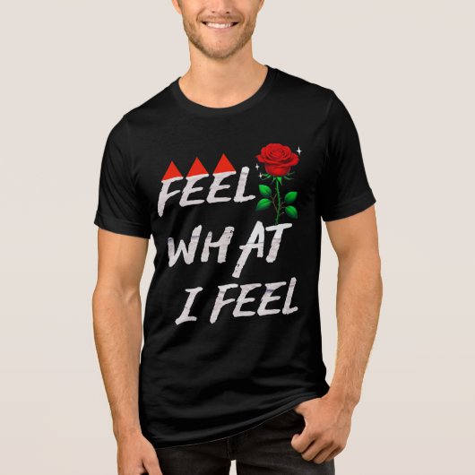 Voel Wat Ik Voel Tri-Blend Shirt (Voorkant)