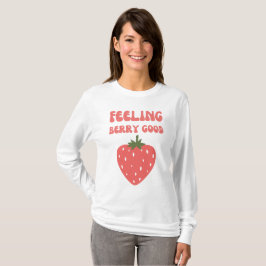 Voelen Berry Goed Roze Aardbei Vrouwen T-shirt