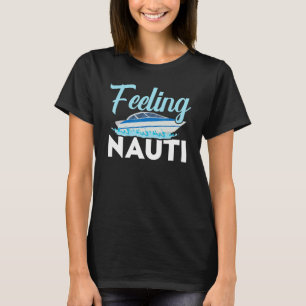 Voelend Nauti Schip Kapitein Zeiler Maritiem Zeile T-shirt