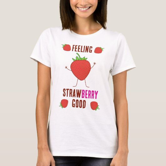 Voelt AARDBEIig goed! T-shirt (Voorkant)