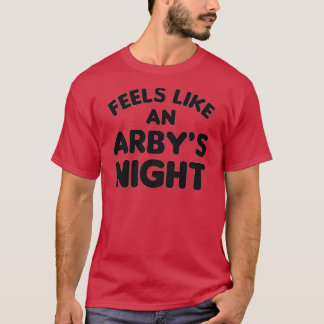 Voelt als een Arbys Night Funny TV Show Quote T-shirt
