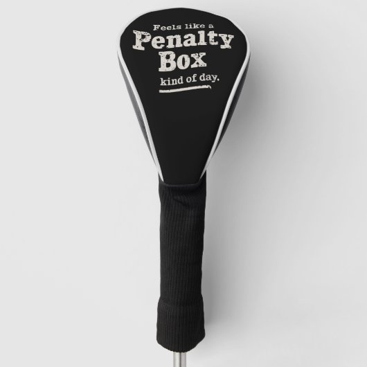 Voelt als een penalty box dag hockey speler golfheadcover (Voorkant)