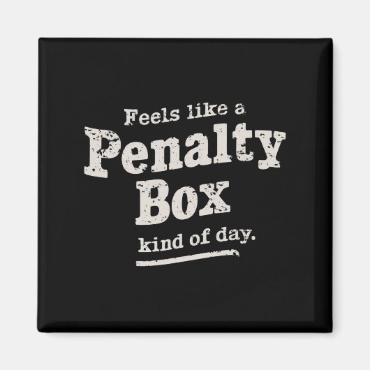 Voelt als een penalty box dag hockey speler magneet (Voorkant)