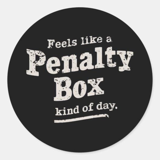 Voelt als een penalty box dag hockey speler ronde sticker (Voorkant)