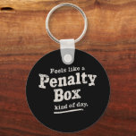 Voelt als een penalty box dag hockey speler sleutelhanger<br><div class="desc">Voelt als een penalty box dag hockey speler</div>