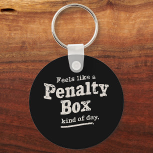Voelt als een penalty box dag hockey speler sleutelhanger