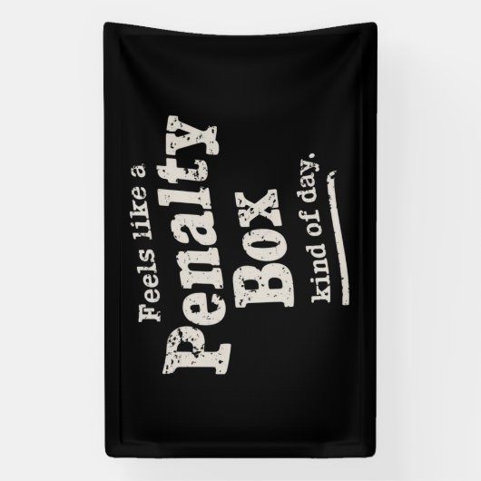 Voelt als een penalty box dag hockey speler spandoek (Verticaal)