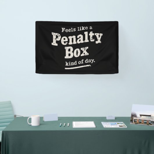 Voelt als een penalty box dag hockey speler spandoek (Beurs)
