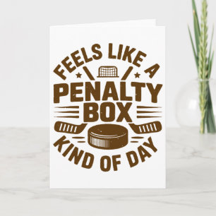 Voelt als een penalty box soort dag Funny Hockey Kaart