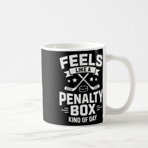 Voelt als een penalty box soort dag Funny Hockey Koffiemok