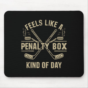 Voelt als een penalty box soort dag Funny Hockey Muismat