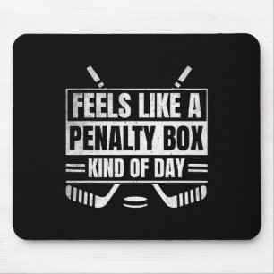 Voelt als een penalty box soort dag Funny Hockey Muismat