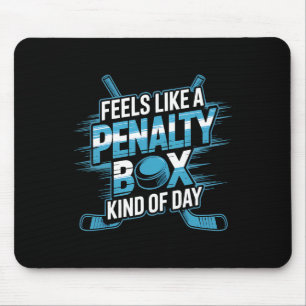 Voelt als een penalty box soort dag Funny Hockey  Muismat