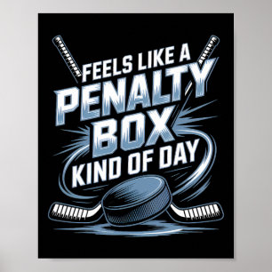 Voelt als een penalty box soort dag Funny Hockey  Poster