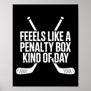 Voelt als een penalty box soort dag Funny Hockey Poster