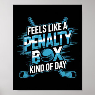 Voelt als een penalty box soort dag Funny Hockey Poster