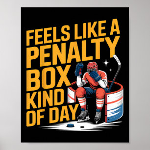 Voelt als een penalty box soort dag Funny Hockey Poster