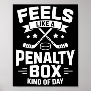 Voelt als een penalty box soort dag Funny Hockey  Poster