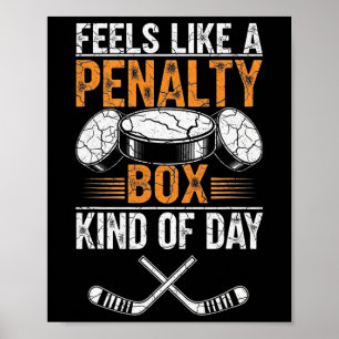 Voelt als een penalty box soort dag Funny Hockey Poster