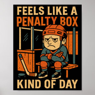 Voelt als een penalty box soort dag Funny Hockey Poster
