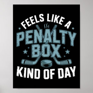 Voelt als een penalty box soort dag Funny Hockey  Poster