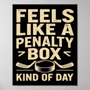 Voelt als een penalty box soort dag Funny Hockey Poster