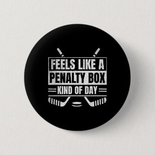 Voelt als een penalty box soort dag Funny Hockey Ronde Button 5,7 Cm