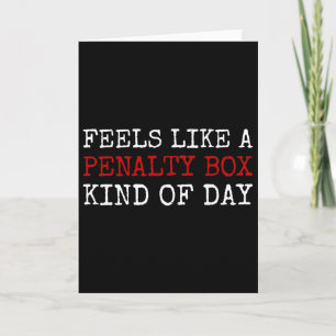 Voelt als een penalty box soort dag Heren grappige Kaart