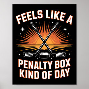Voelt als een penalty box soort dag Hockey _2 Poster