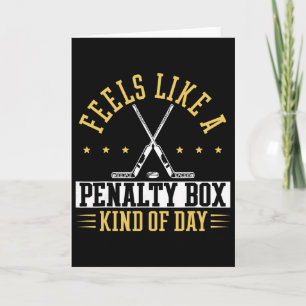 Voelt als een Penalty Box Soort Dag T-shirt Kaart
