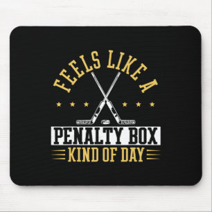 Voelt als een Penalty Box Soort Dag T-shirt Muismat