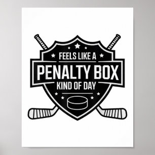 Voelt als een penaltybox soort dag grappige hockey poster