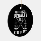 Voelt als een penaltybox soort dag hockey keramisch ornament (Rechts)