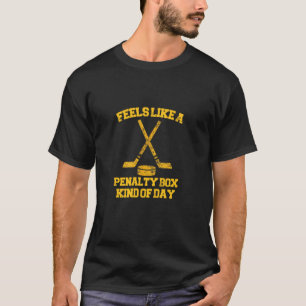 Voelt als een strafbank soort dag Funny Hockey T-shirt