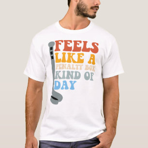 Voelt als een strafbank soort dag Grappig Hockey T-shirt