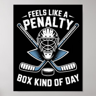 Voelt als een strafbank soort dag IJshockey Speler Poster