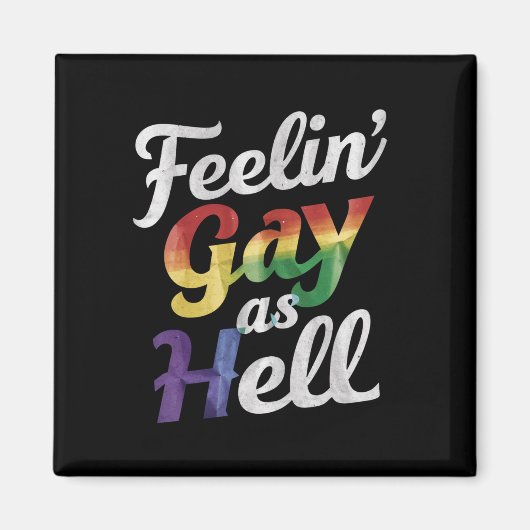 Voelt zich Gay Als Hel LGBT Pride Magneet (Voorkant)