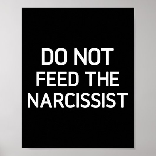 Voer de narcist niet, grappig, grappen, sarcastisc poster (Voorkant)