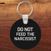 Voer de narcist niet, grappig, grappen, sarcastisc sleutelhanger (Voorkant)