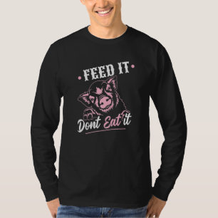 Voer het eet het niet veganistisch varken vegetari t-shirt