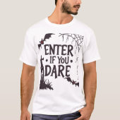 Voer in als je durft | Spooky Halloween Quote T-shirt (Voorkant)