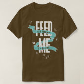 VOER ME AAN EN vertel me  T-shirt (Design voorkant)