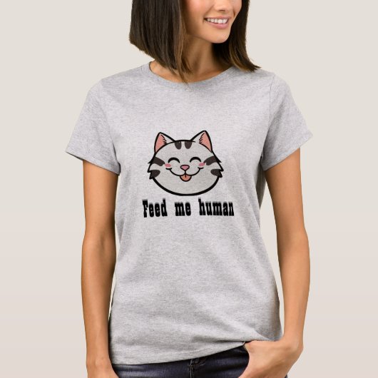 Voer me menselijke kat t-shirt (Voorkant)