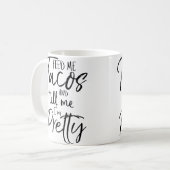 Voer Me Tacos En Vertel Me Dat Ik Grappig Ben Koffiemok (Voorkant links)