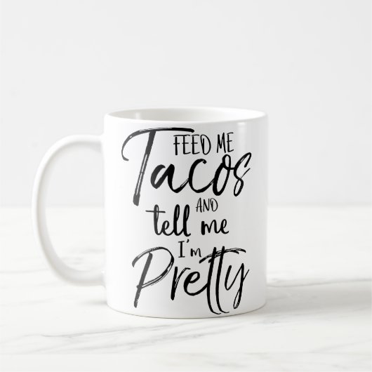 Voer Me Tacos En Vertel Me Dat Ik Grappig Ben Koffiemok (Links)