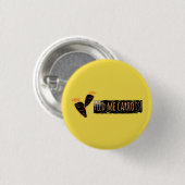 Voer me Wortels Knop Ronde Button 3,2 Cm (Voorkant /achterkant)